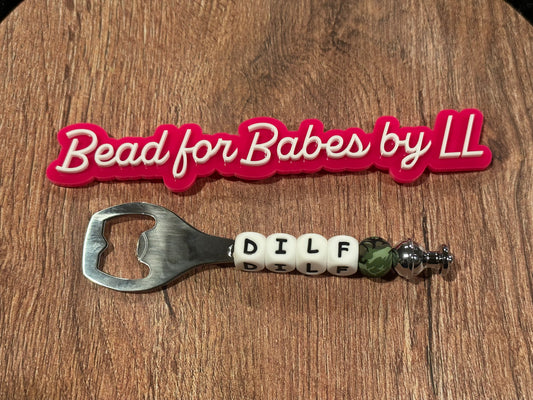 Bottle opener- DILF